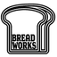 BREAD WORKS