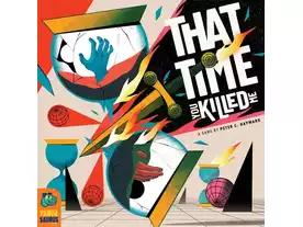 ザット・タイム・ユー・キルド・ミー